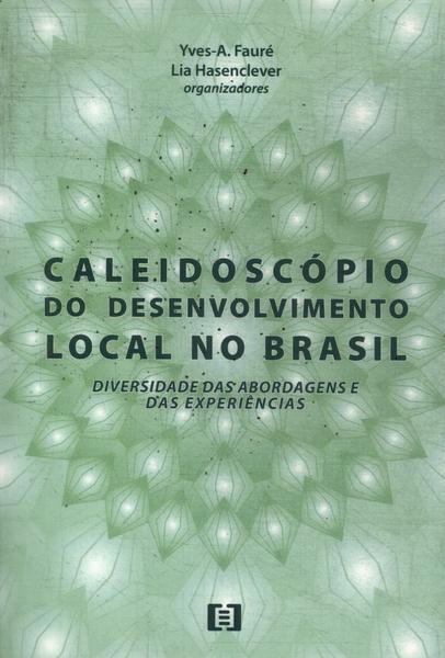 Caleidoscópio Do Desenvolvimento Local No Brasil