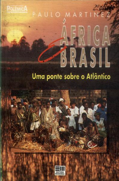 África E Brasil: Uma Ponte Sobre O Atlântico