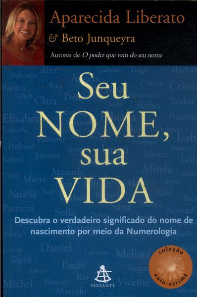 Seu Nome, Sua Vida