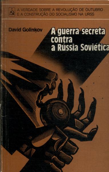 A Guerra Secreta Contra A Rússia Soviética