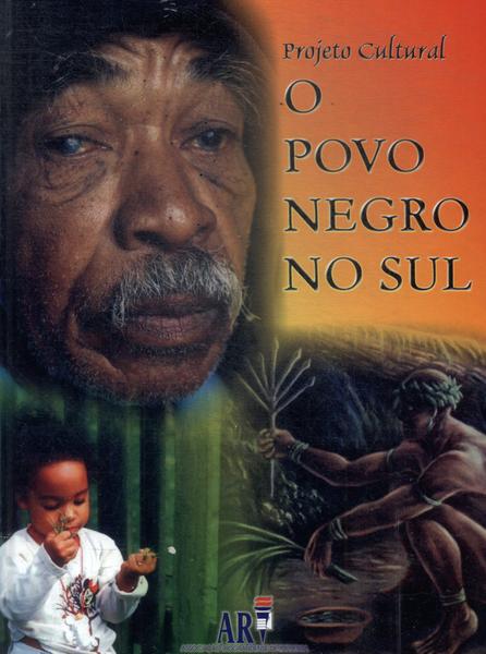 O Povo Negro No Sul