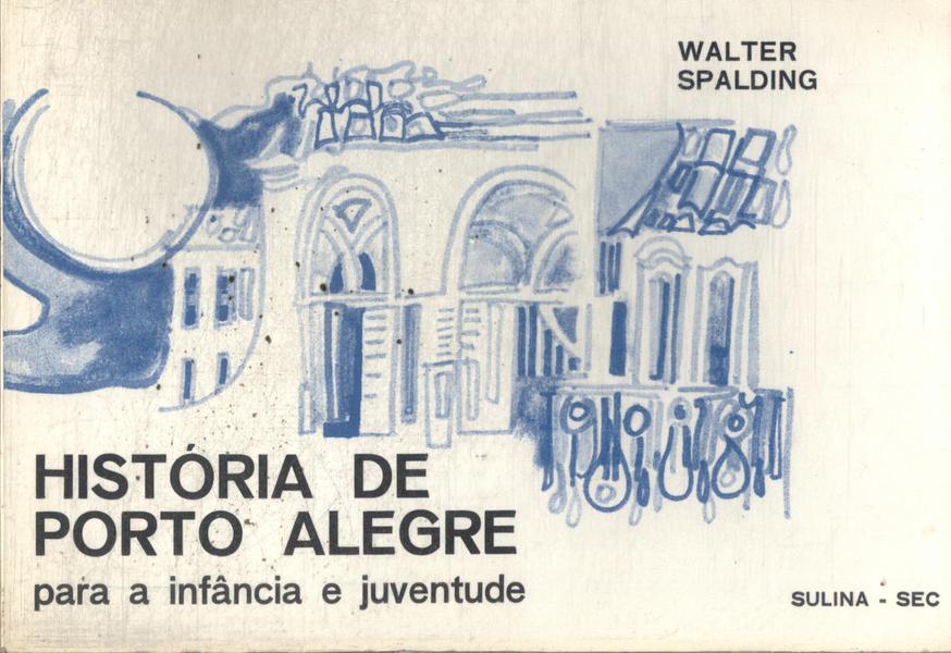História De Porto Alegre Para A Infância E Juventude