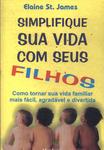 Simplifique Sua Vida Com Seus Filhos