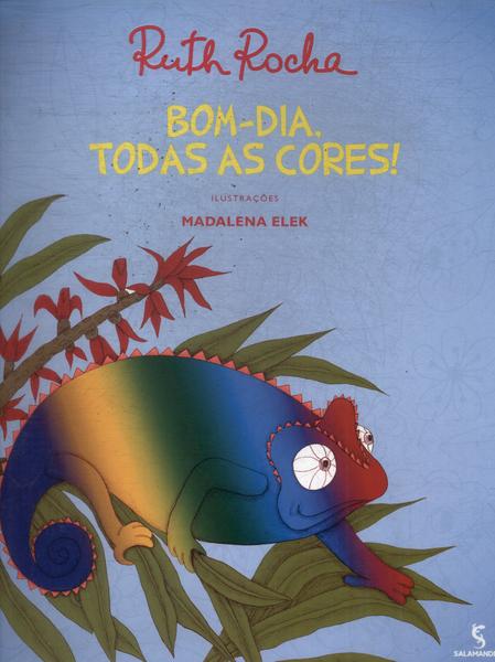 Bom-dia, Todas As Cores! - Ruth Rocha - Traça Livraria e Sebo Bom-dia, Todas As Cores! - Ruth Rocha - Traça Livraria e Sebo