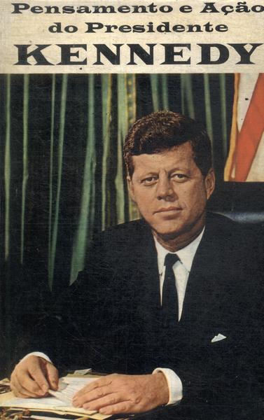 Pensamento E Ação Do Presidente Kennedy