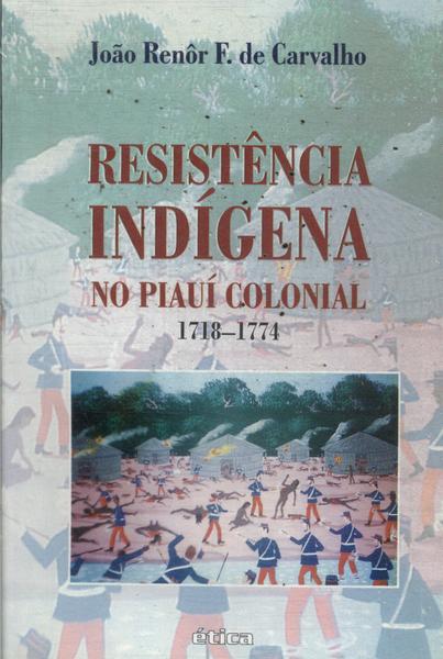 Resistência Indígena No Piauí Colonial