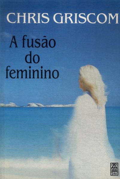 A Fusão Do Feminino