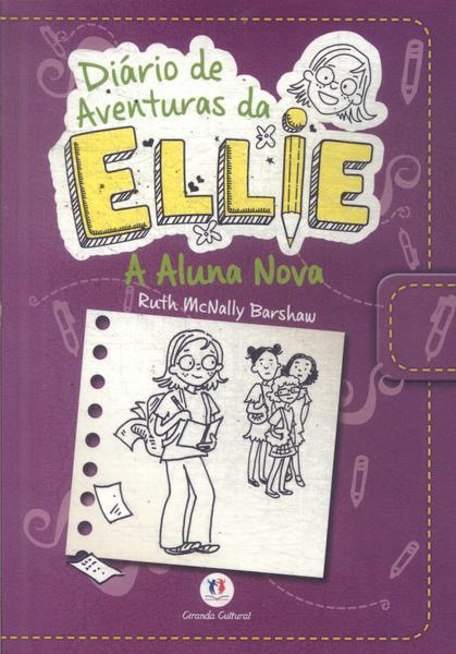 Diário De Aventuras Da Ellie: A Aluna Nova