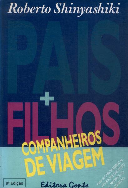 Pais + Filhos, Companheiros De Viagem