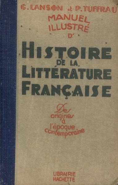 Manuel Illustré D'histoire De La Littérature Française