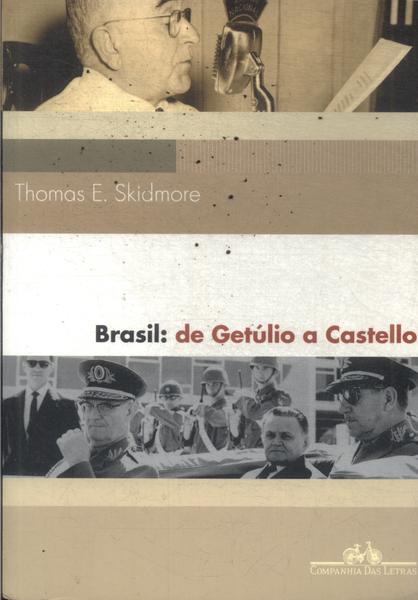 Brasil: De Getúlio A Castello