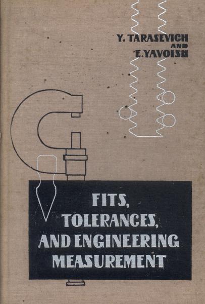Fits, Tolerances And Engineering Measurement