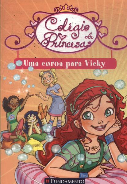 Colégio De Princesas: Uma Coroa Para Vicky