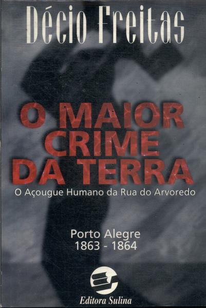 O Maior Crime Da Terra