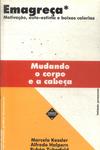 Emagreça: Mudando O Corpo E A Cabeça