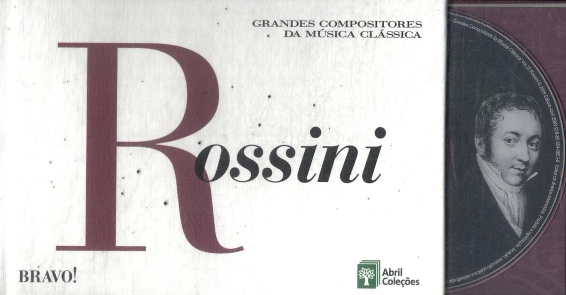 Grandes Compositores Da Música Clássica: Rossini (inclui Cd)