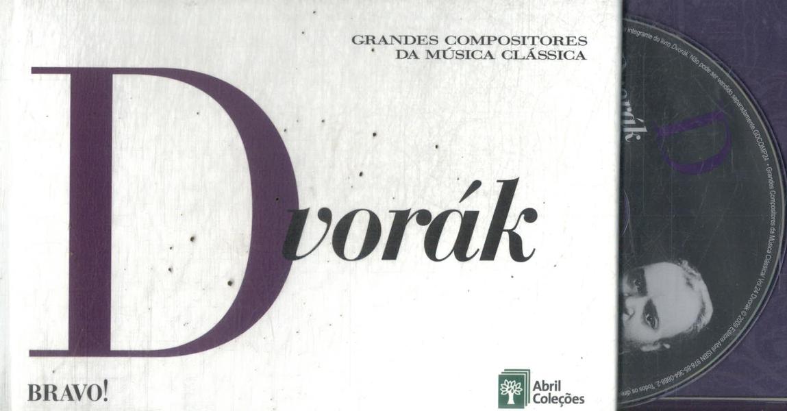 Grandes Compositores Da Música Clássica: Dvorák (Inclui Cd)