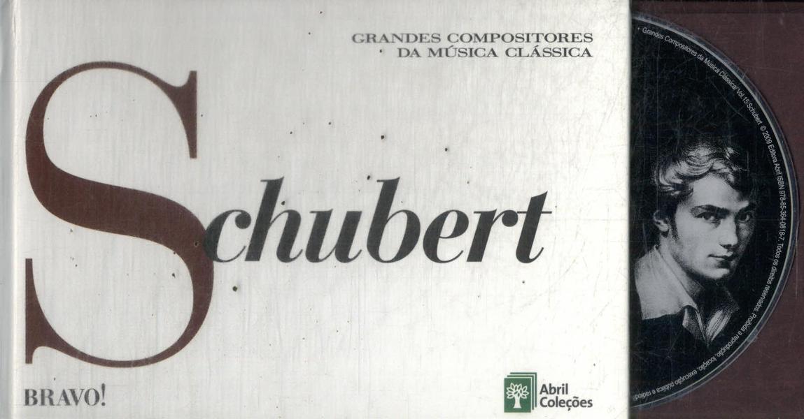Grandes Compositores Da Música Clássica: Schubert (Inclui Cd)