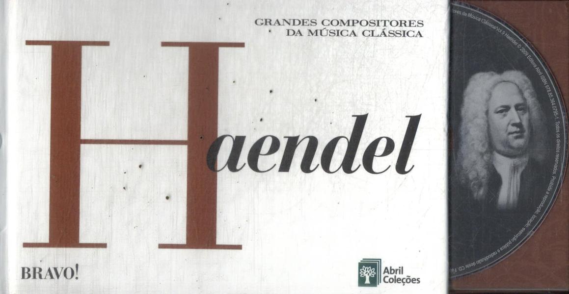Grandes Compositores Da Música Clássica: Haendel (Inclui Cd)