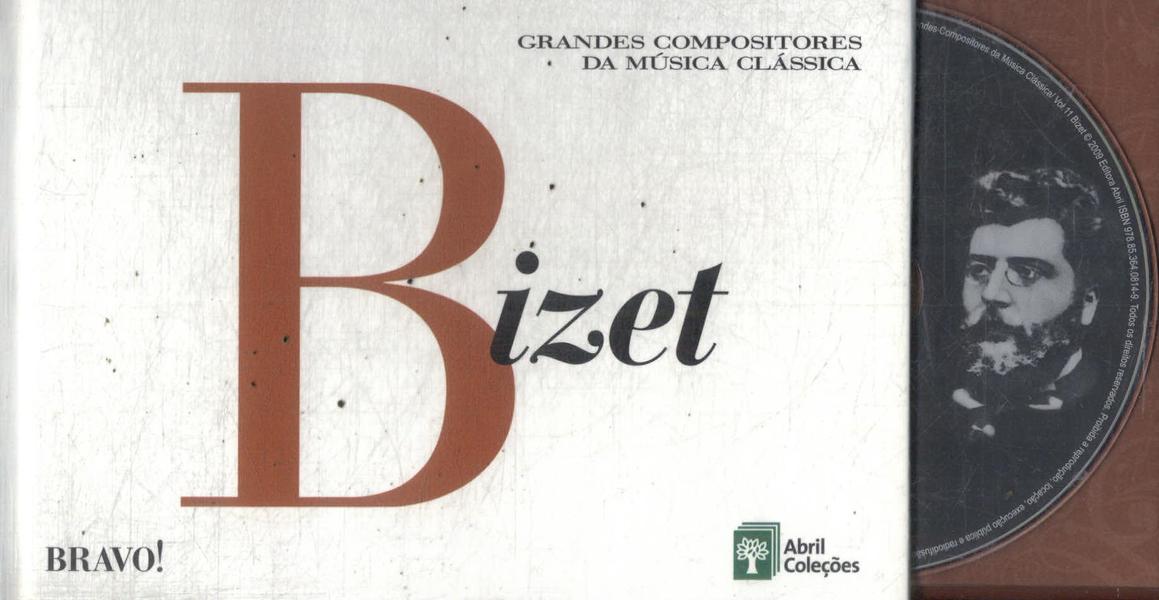 Grandes Compositores Da Música Clássica: Bizet (Inclui Cd)