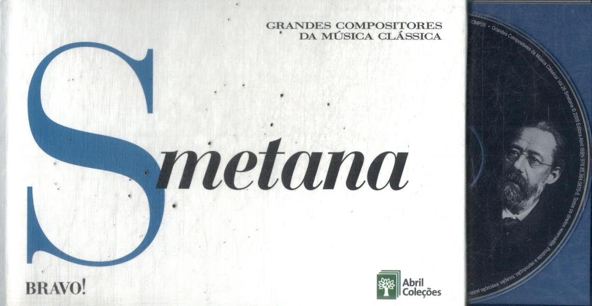 Grandes Compositores Da Música Clássica: Smetana (Inclui Cd)
