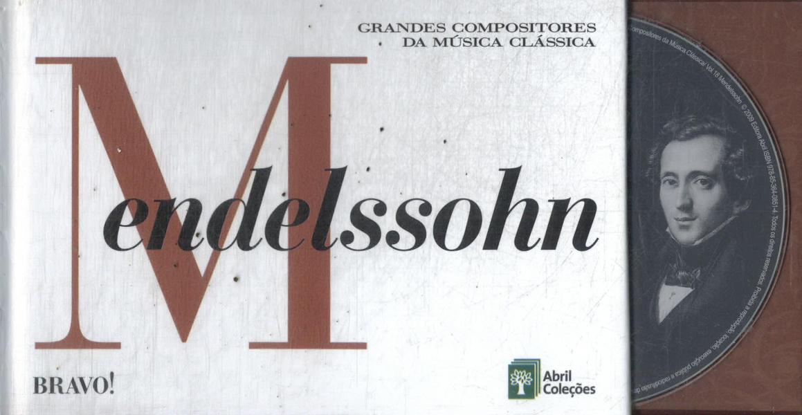 Grandes Compositores Da Música Clássica: Mendelssohn (Inclui Cd)