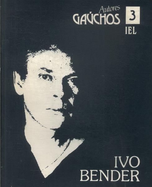 Autores Gaúchos: Ivo Bender