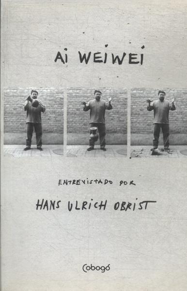 Ai Weiwei Entrevistado Por Hans Ulrich Obrist
