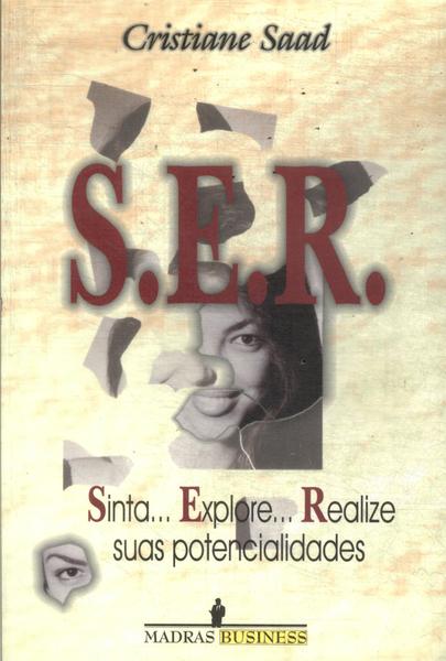 S. E. R.: Sinta... Explore... Realize Suas Potencialidades