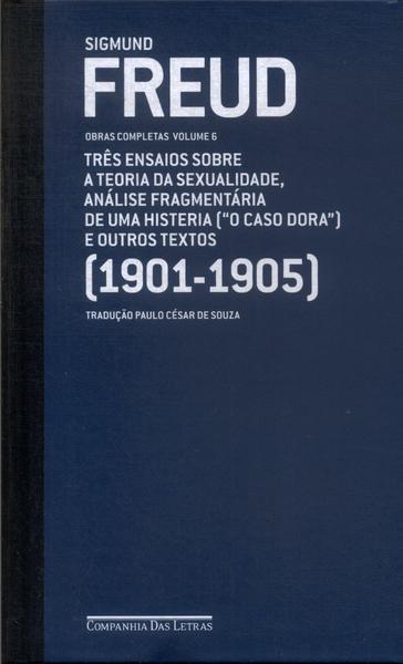 Três Ensaios Sobre A Teoria Da Sexualidade, Análise Fragmentária De Uma Histeria (1901-1905)