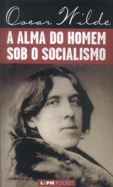 A Alma Do Homem Sob O Socialismo