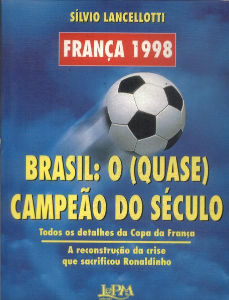 Brasil: O (quase) Campeão Do Século