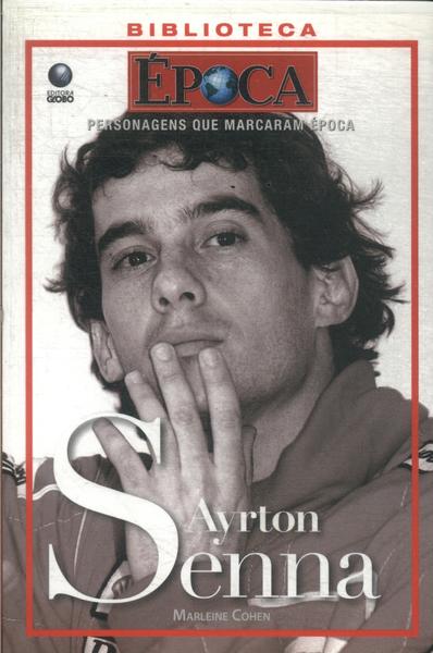 Personagens Que Marcaram Época: Ayrton Senna