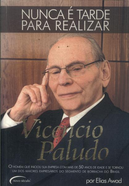 Vicencio Paludo: Nunca É Tarde Para Realizar