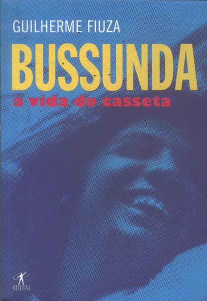 Bussunda: A Vida Do Casseta