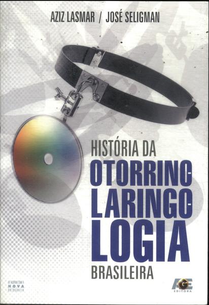 História Da Otorrinolaringologia Brasileira
