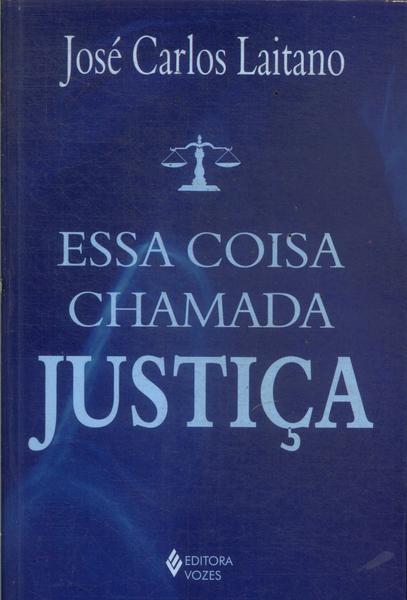 Essa Coisa Chamada Justiça (2002)