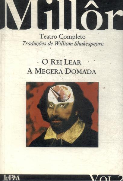 O Rei Lear - A Megera Domada