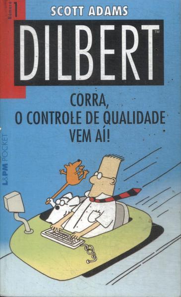 Dilbert: Corra, O Controle De Qualidade Vem Aí!