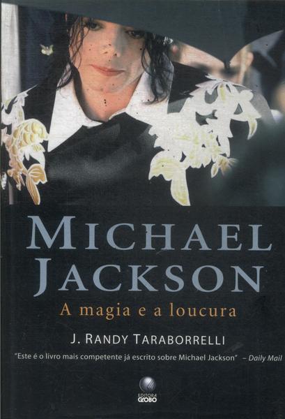 Michael Jackson: A Magia E A Loucura