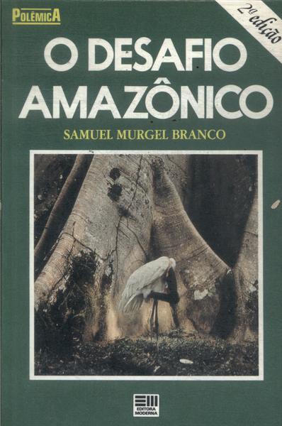 O Desafio Amazônico