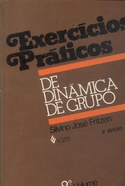 Exercícios Práticos De Dinâmica De Grupo Vol 2