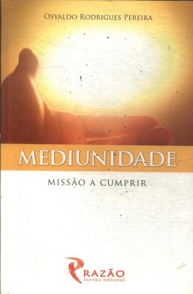 Mediunidade: Missão A Cumprir