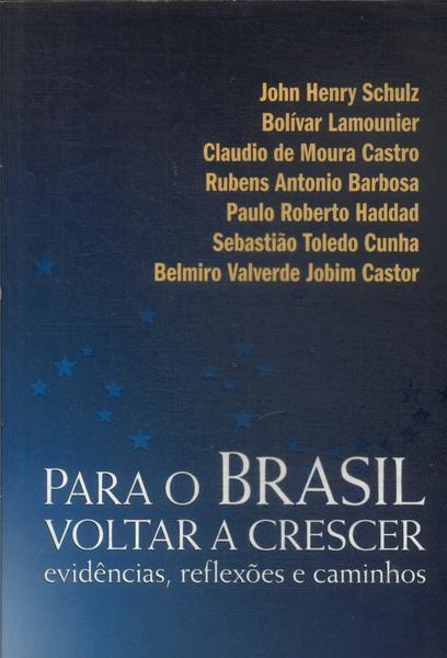 Para O Brasil Voltar A Crescer