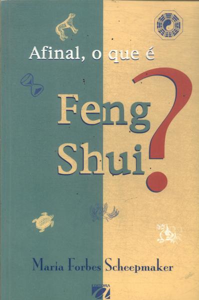 Afinal, O Que É Feng Shui