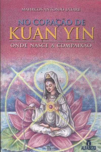 No Coração De Kuan Yin