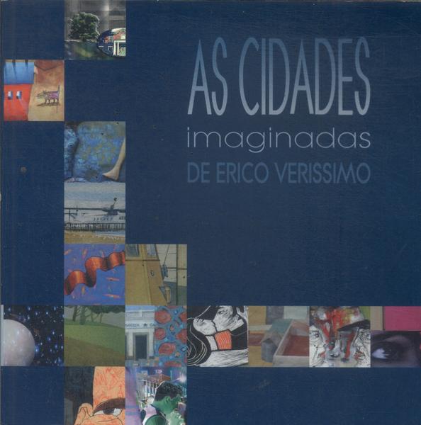 As Cidades Imaginadas De Erico Verissimo
