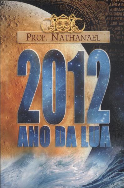 2012: Ano Da Lua