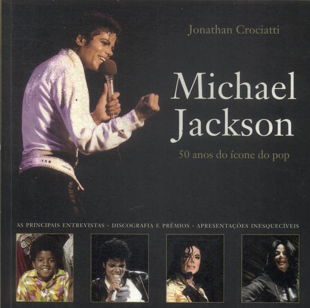 Michael Jackson: 50 Anos Do Ícone Do Pop