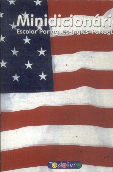 Minidicionário Escolar Português-inglês-português (1999)